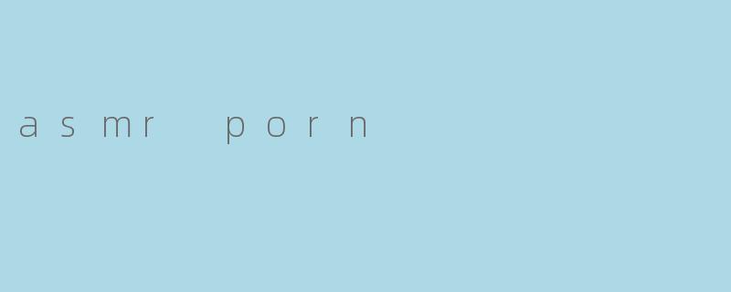 asmr porn